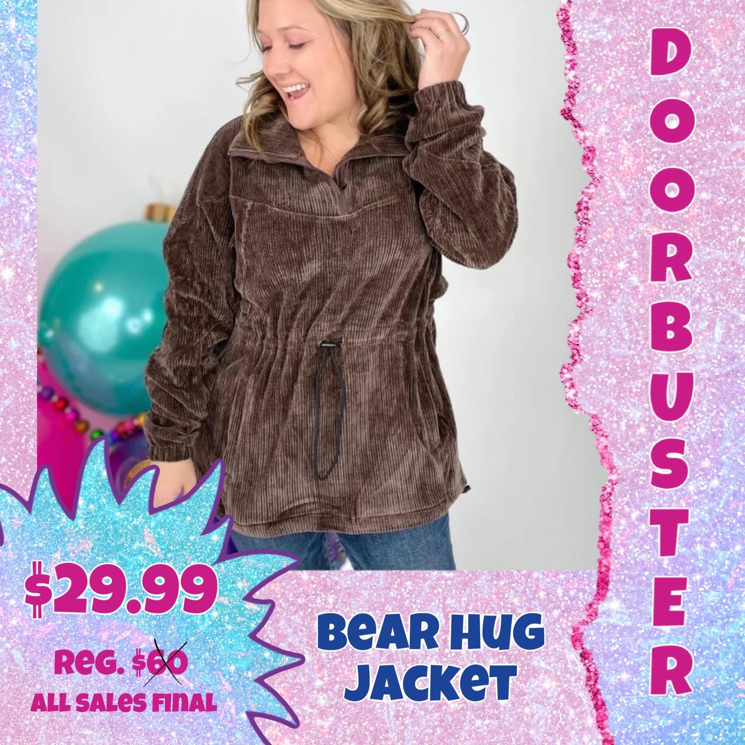 PW DOORBUSTER!!! Bear Hug Jacket