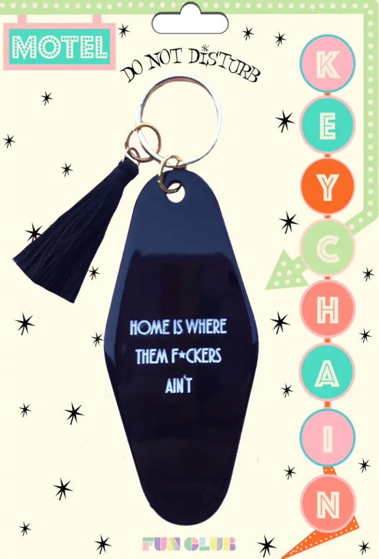 Home is Where Them F*ckers Ain't Keychain - KaraMarie Boutique